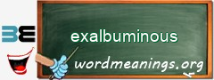 WordMeaning blackboard for exalbuminous